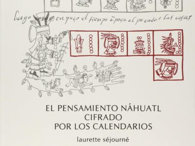 El pensamiento Nahuatl cifrado por los calendarios