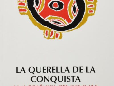 Querella de la conquista : una polémica del siglo XVI
