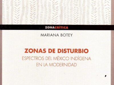 Zonas de disturbio: espectros en México indígena en la modernidad