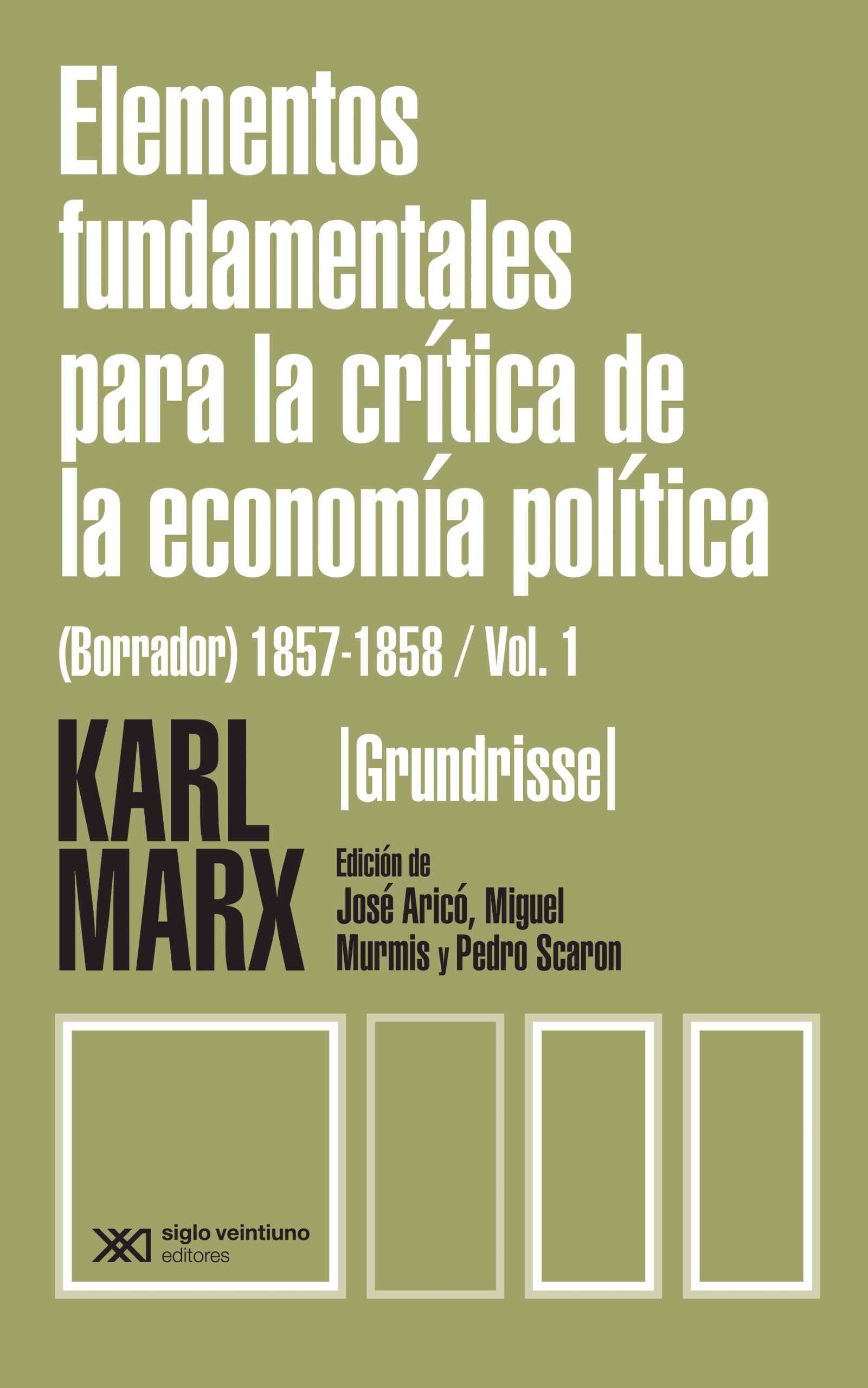 Elementos fundamentales para la crítica de la economía política. (borrador) 1857-1858 / vol. 1