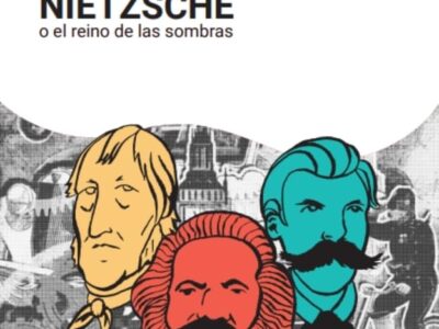Hegel, Marx, Nietzsche o el reino de las sombras