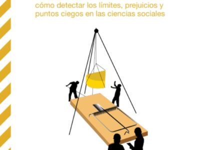 Las trampas de la investigación : como detectas los limites, prejuicios y puntos ciegos en las ciencias sociales