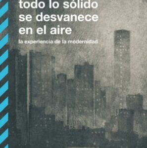 Todo lo solido se desvanece en el aire (nueva edición)