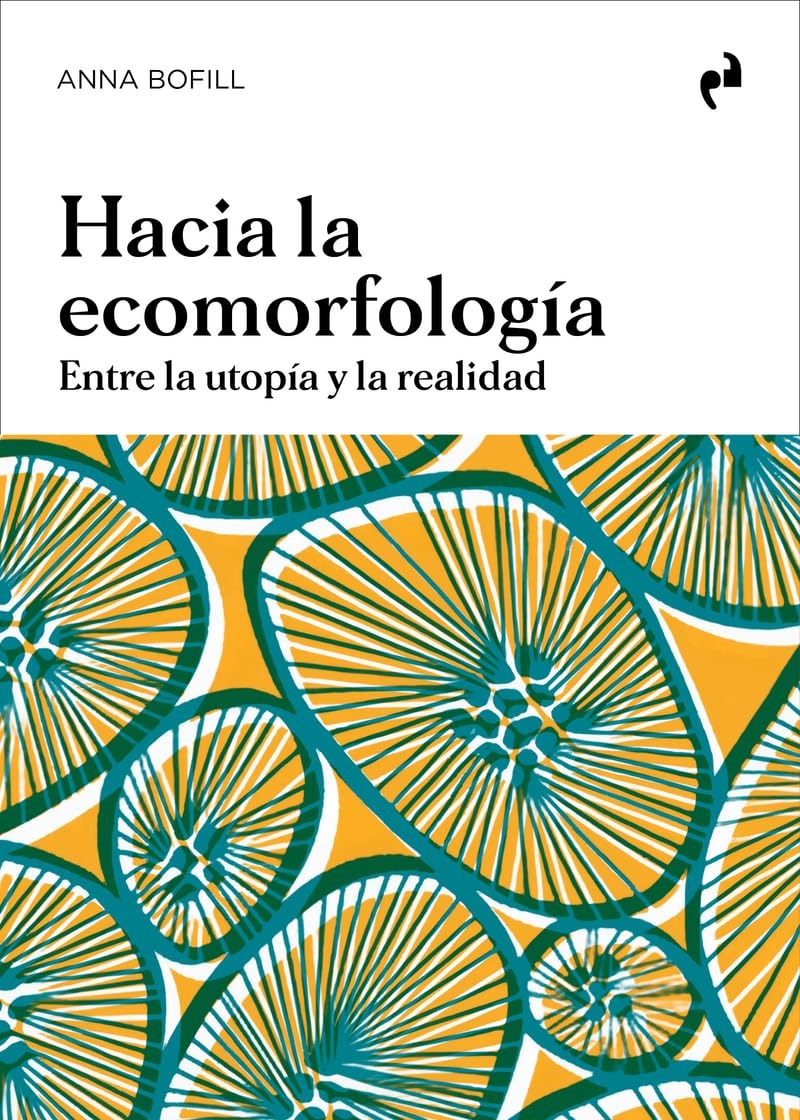 Hacia la ecomorfologia : entre la utopía y la realidad