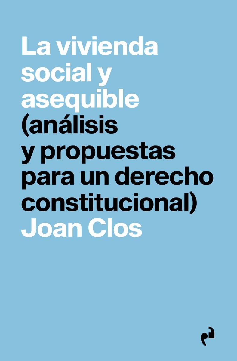 Vivienda social y asequible, la (análisis y propuestas para un derecho