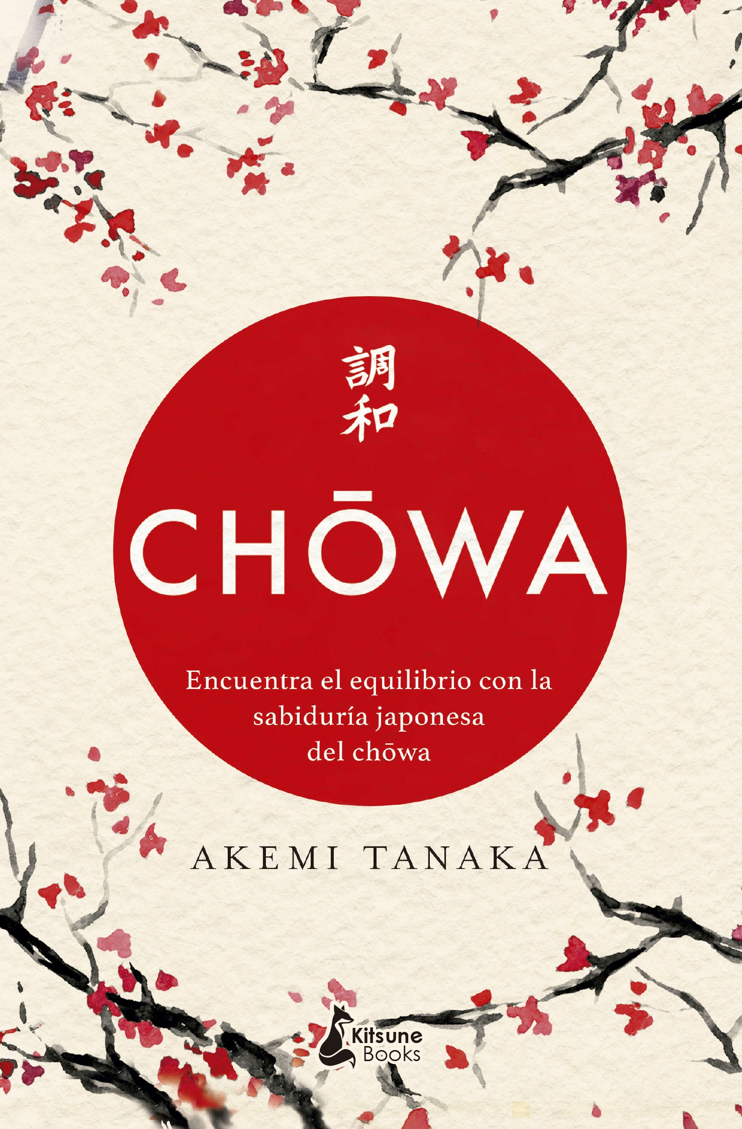 Chowa : encuentra el equilibrio con la sabiduría japonesa del chowa
