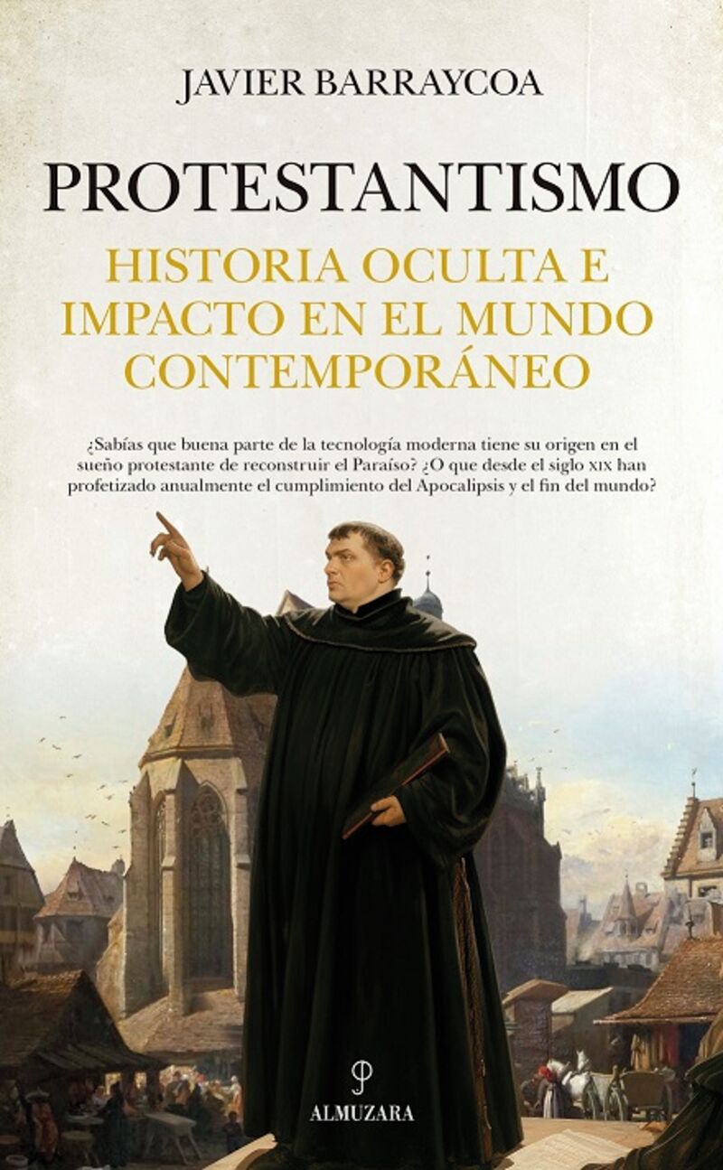 Protestantismo : historia oculta e impacto en el mundo contemporaneo