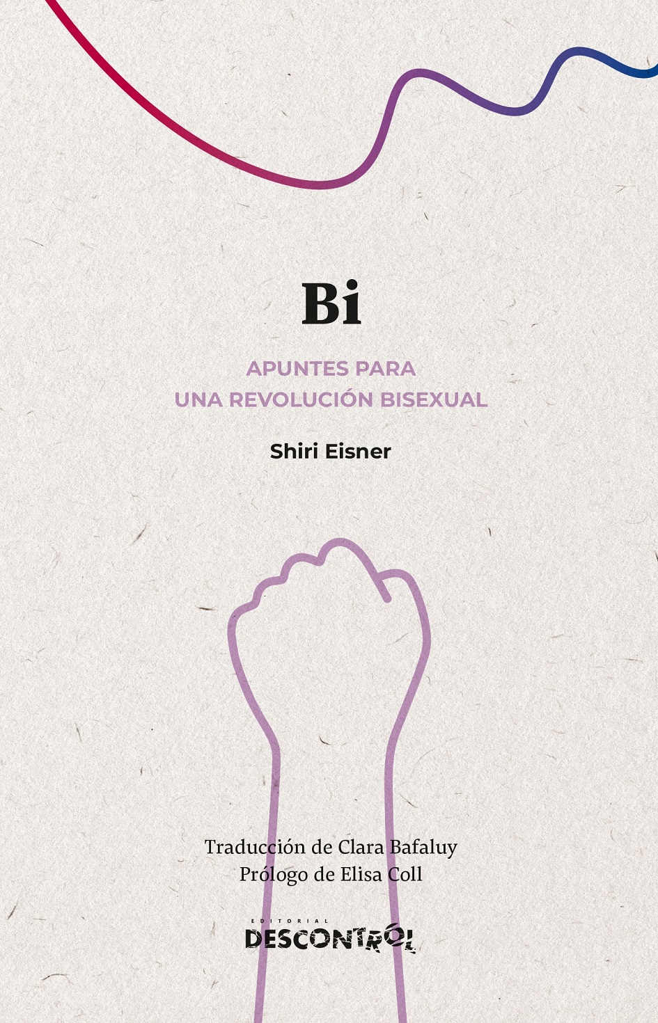 Bi : apuntes para una revolución bisexual