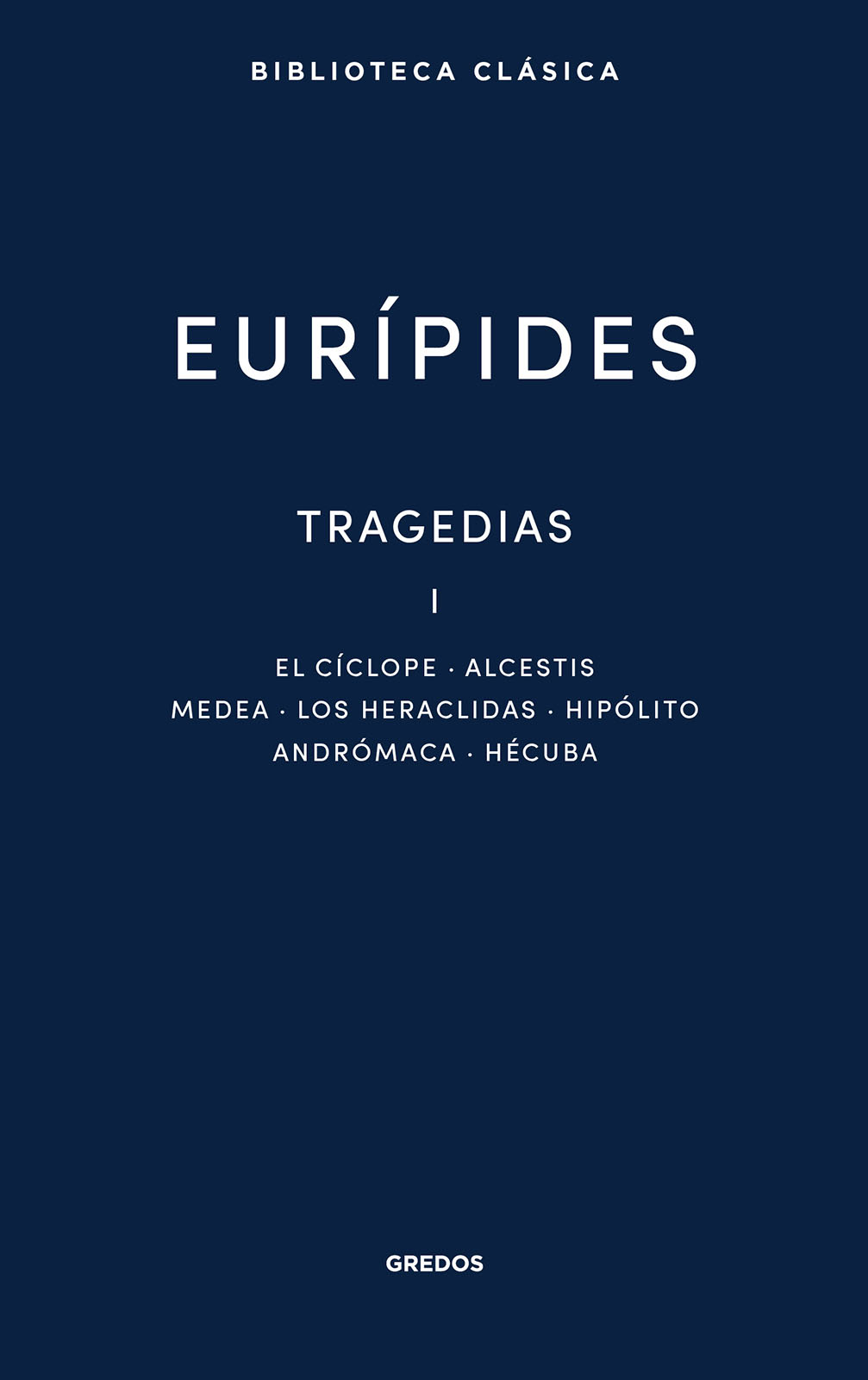 Tragedias, I : el cíclope ; Alcestis ; Medea ; los heraclidas ; hipol