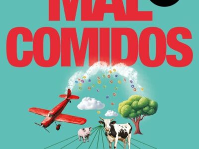 Mal comidos: como la industria alimentaria nos está matando