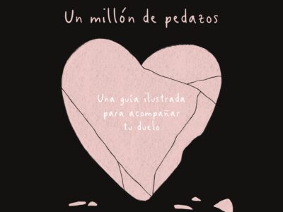 Un millón de pedazos : una guía ilustrada para acompañar tu duelo
