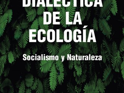 Dialéctica de la ecología : socialismo y ecología