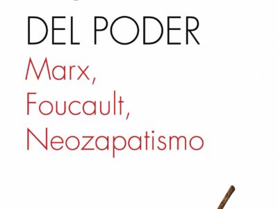 Teoría del poder : Marx, Foucault, neozapatismo