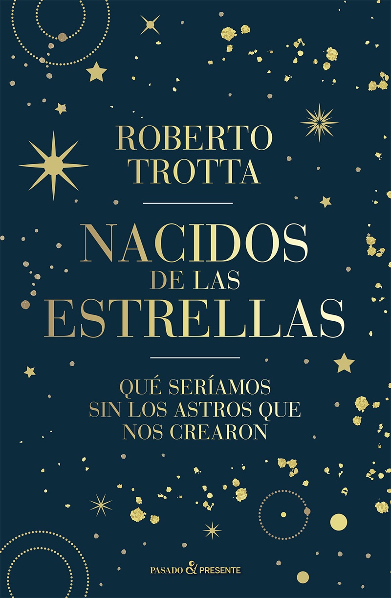 Nacidos de las estrellas: que seriamos sin los astros que nos crearon