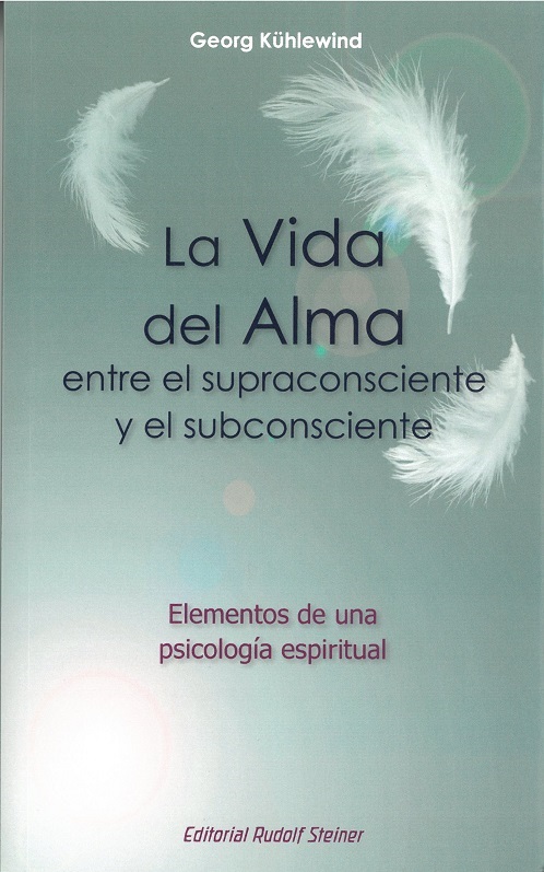 La vida del alma entre el supraconsciente y el subconsciente : elemen
