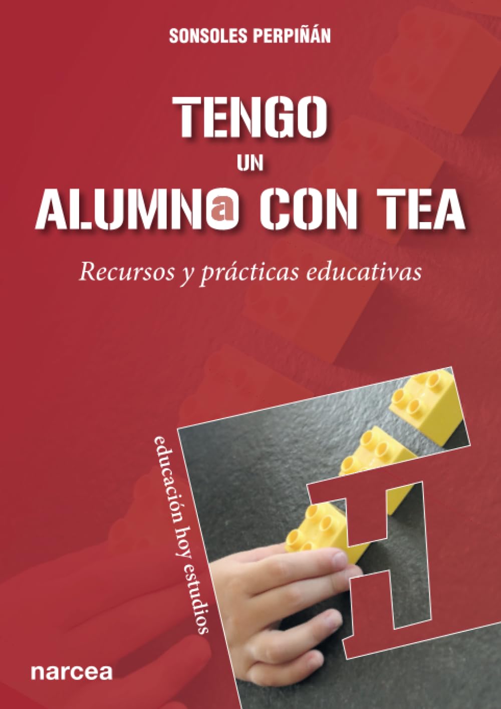 Tengo un alumno con TEA : recursos y prácticas educativas