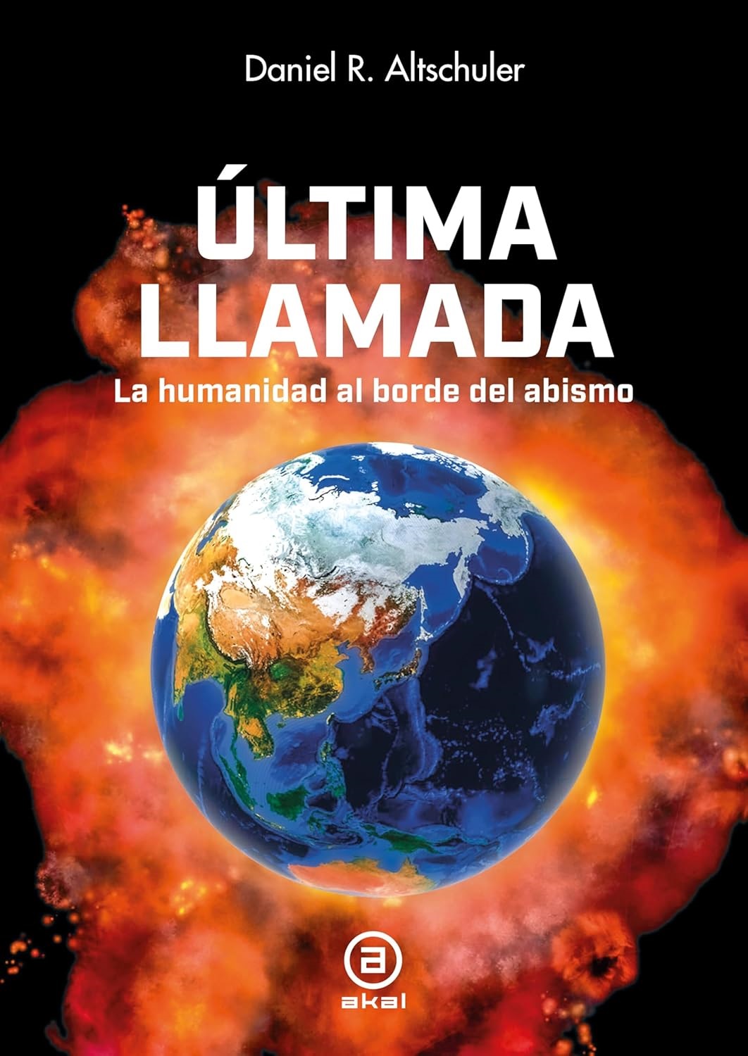 Última llamada : la humanidad al borde del abismo