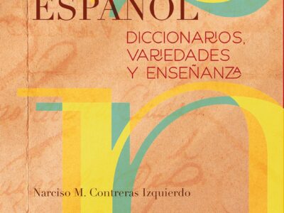 Estudios sobre el léxico español: diccionarios, variedades y enseñanza
