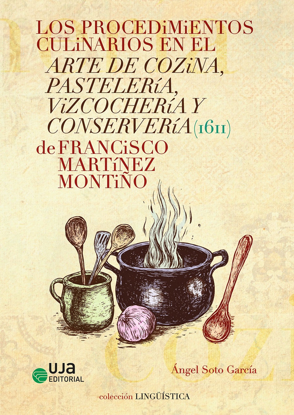 Procedimientos culinarios en el arte de cozina, pastelería, vizcocheri