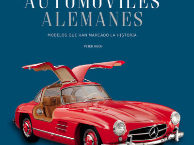 Automoviles alemanes : modelos que han marcado la historia