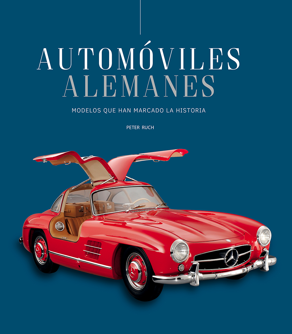 Autom´pviles alemanes : modelos que han marcado la historia