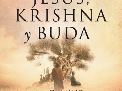 Jesus, Krishna y Buda : un camino hacia el despertar de tu luz interior