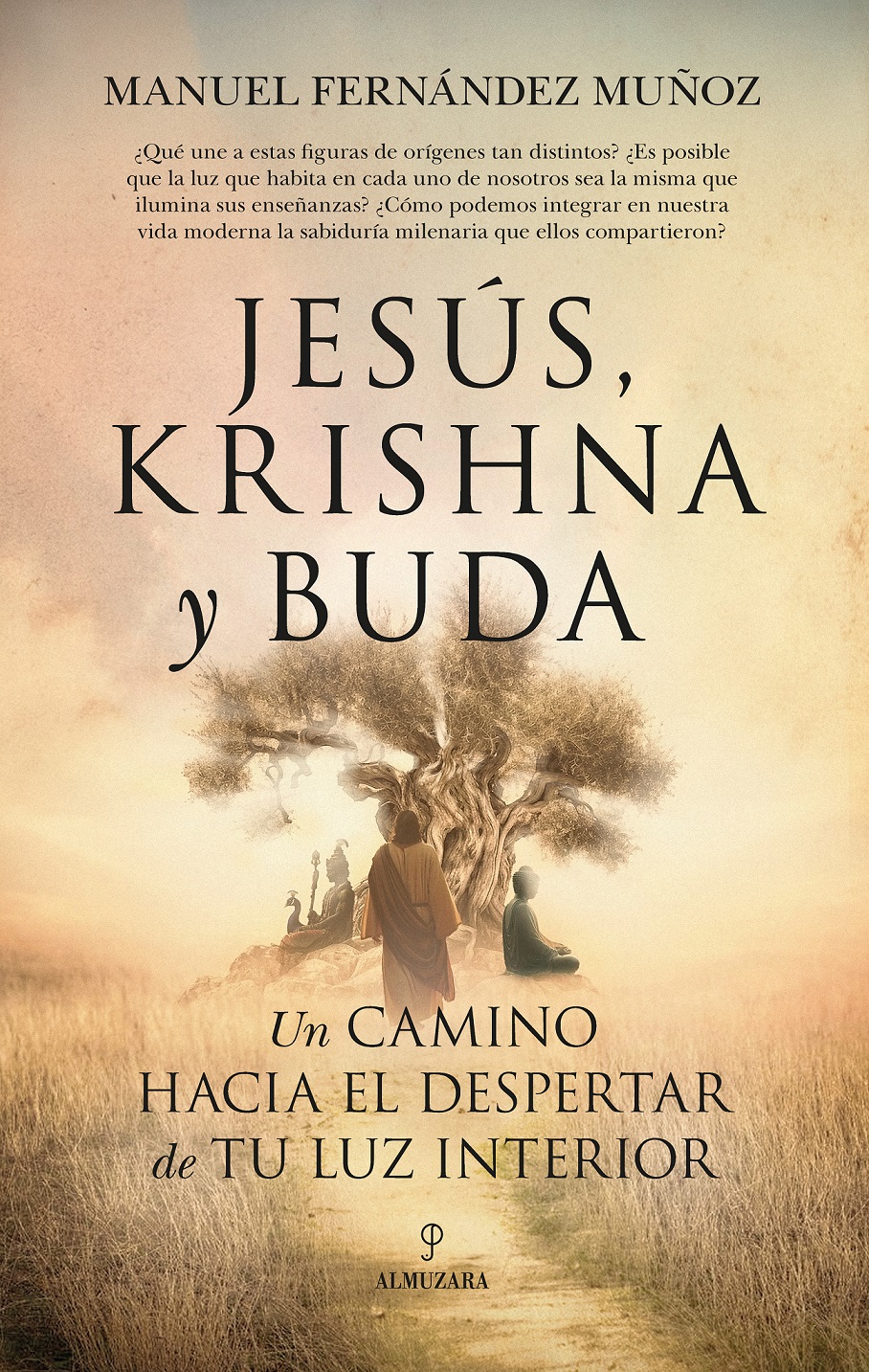 Jesus, Krishna y Buda : un camino hacia el despertar de tu luz interior