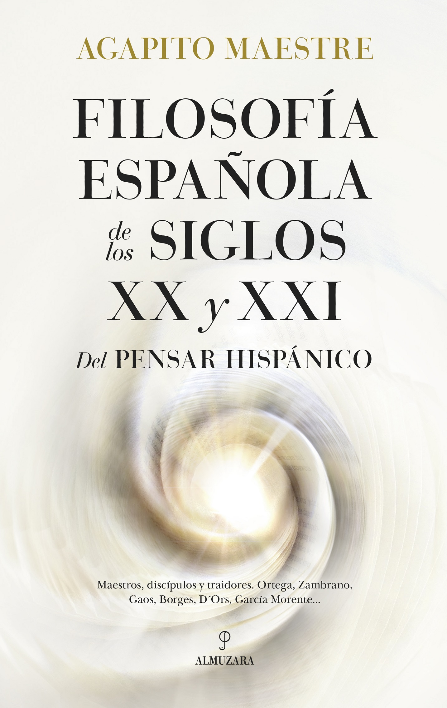Filosofia española de los siglos XX y XXI : del pensar hispanico
