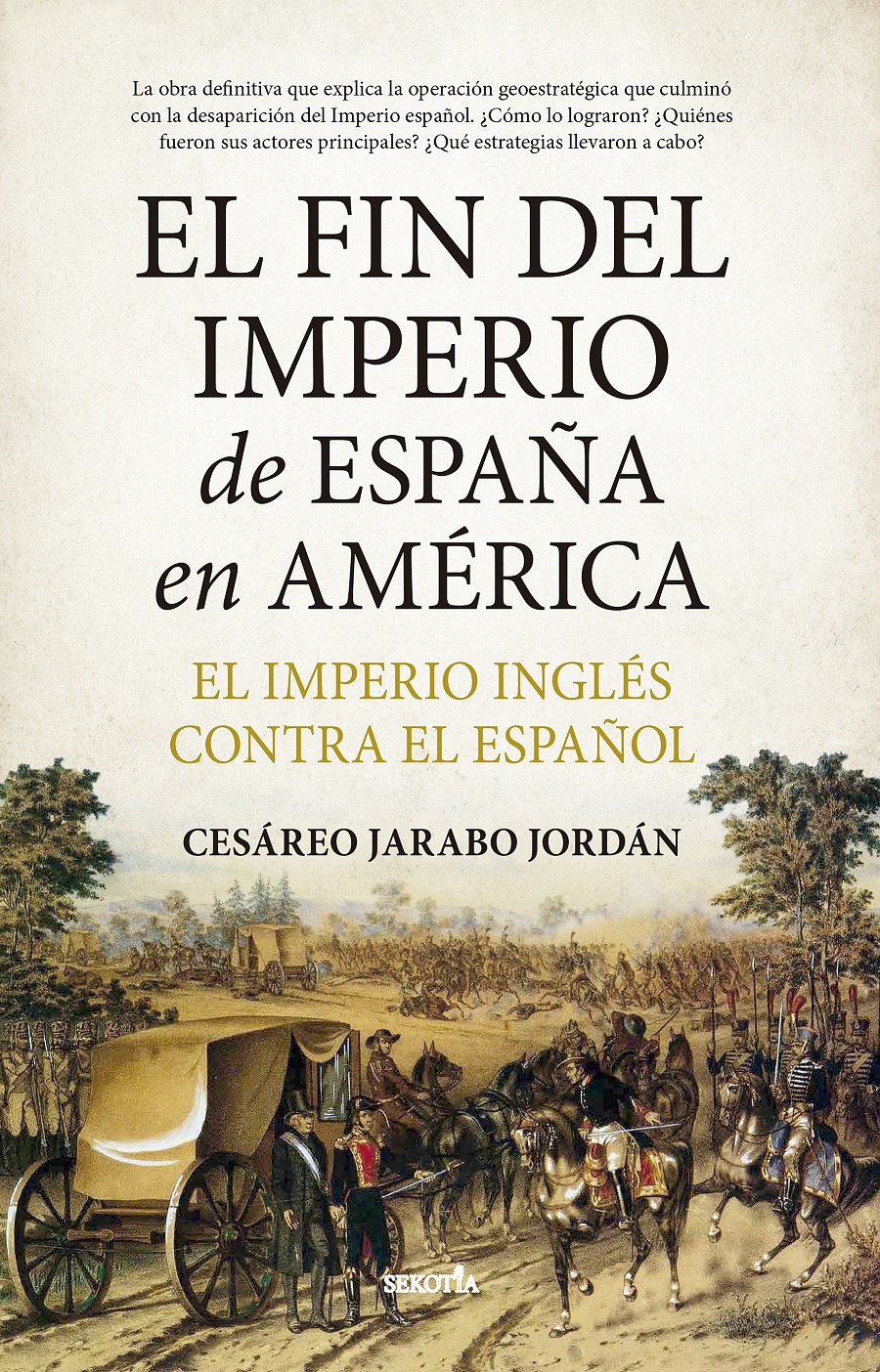 El fin del imperio de España en America : el imperio ingles contra el