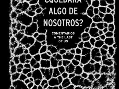 Quedara algo de nosotros?: comentarios a The last of us