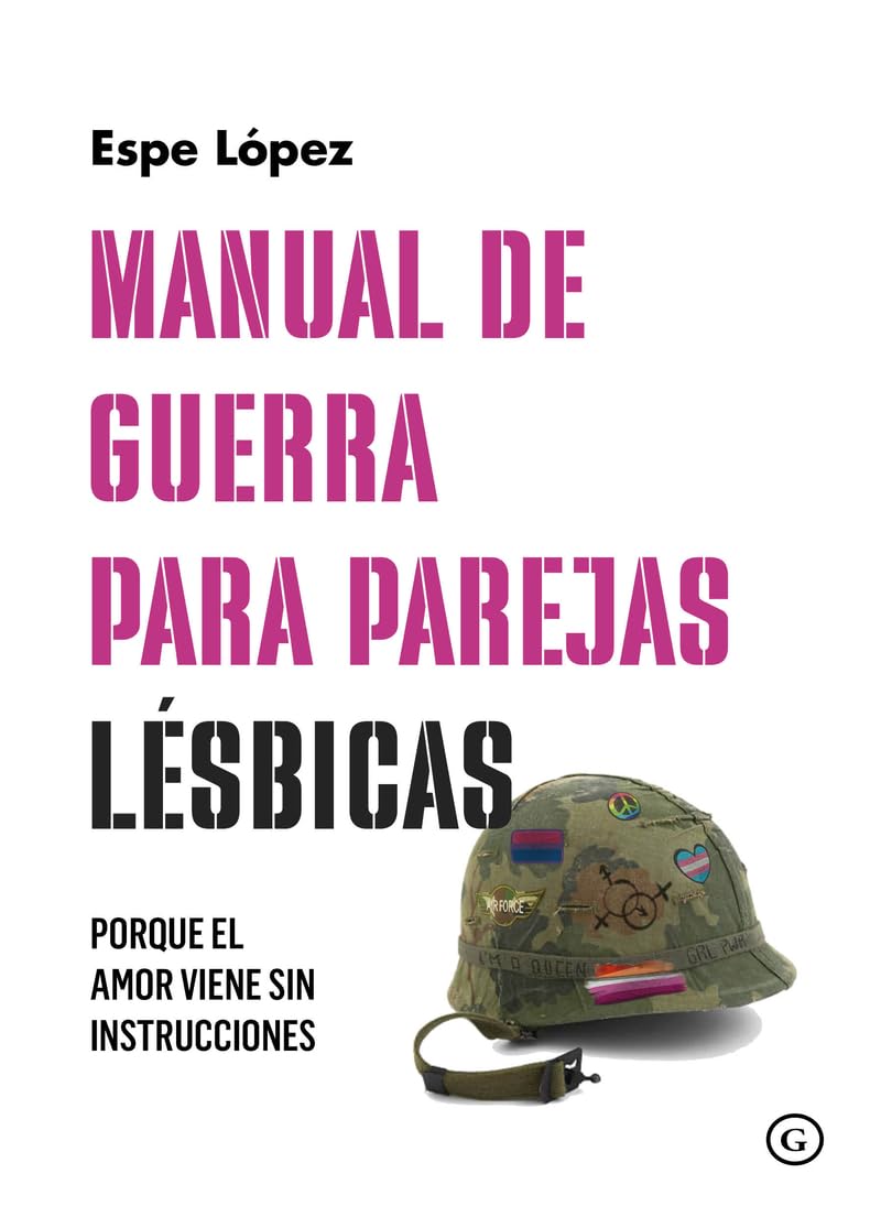 Manual de guerra para parejas lesbicas: porque el amor viene sin instr