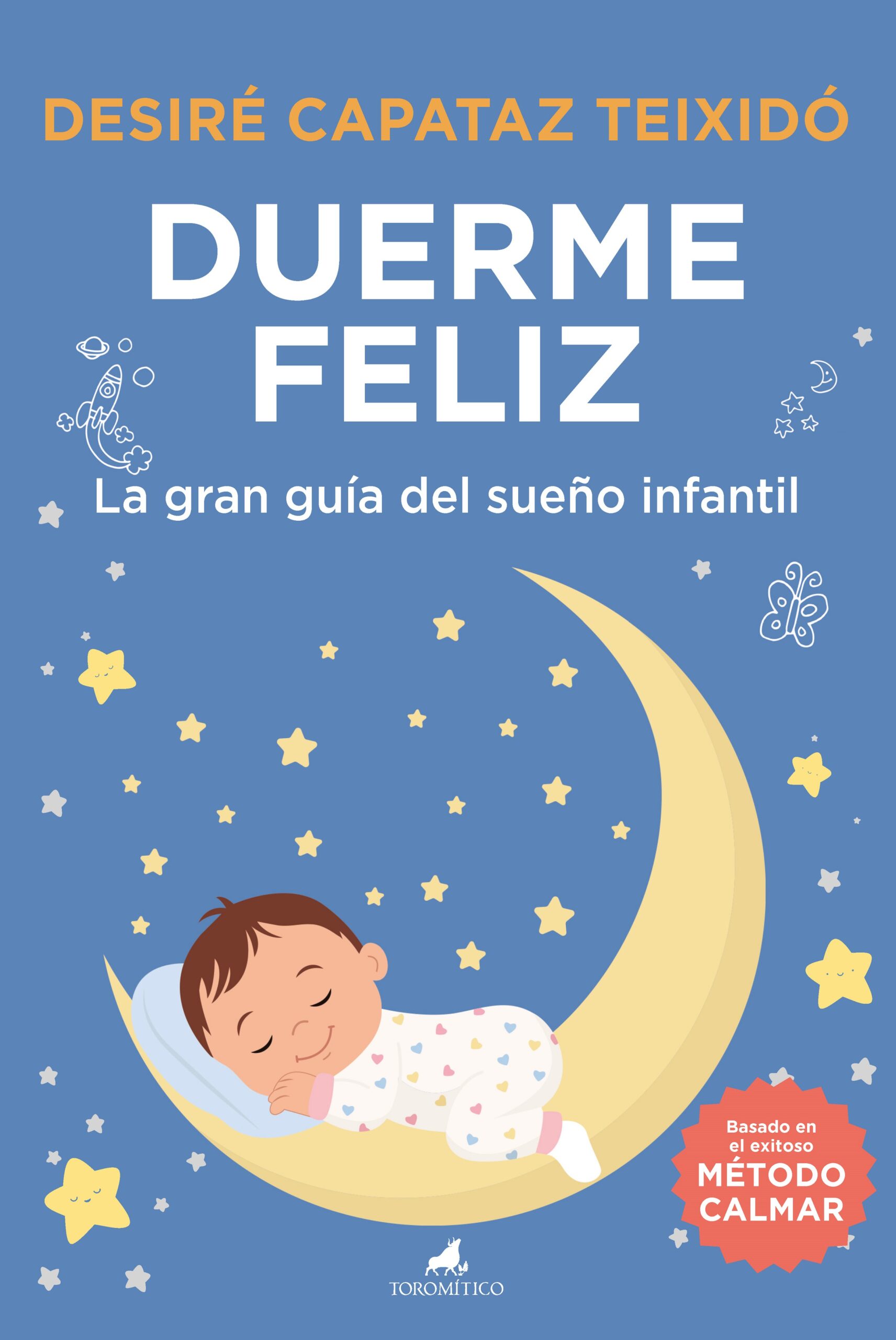 Duerme feliz : la gran guia del sueño infantil