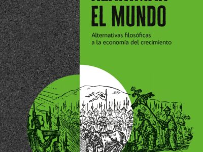 Reanimar el mundo : alternativas filosóficas a la economía del crecimiento