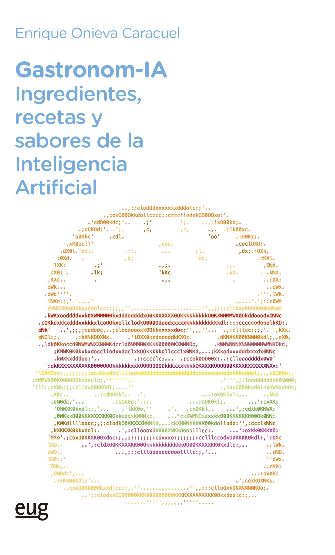 Gastronom-ia: ingredientes, recetas y sabores de la inteligencia artif