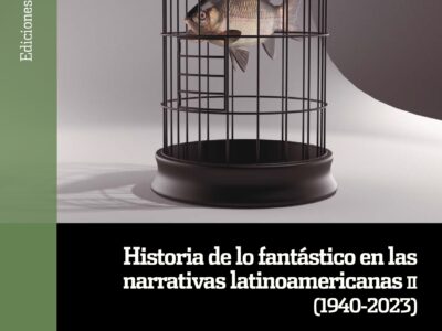 Historia de lo fantástico en las narrativas latinoamericanas, II (1940