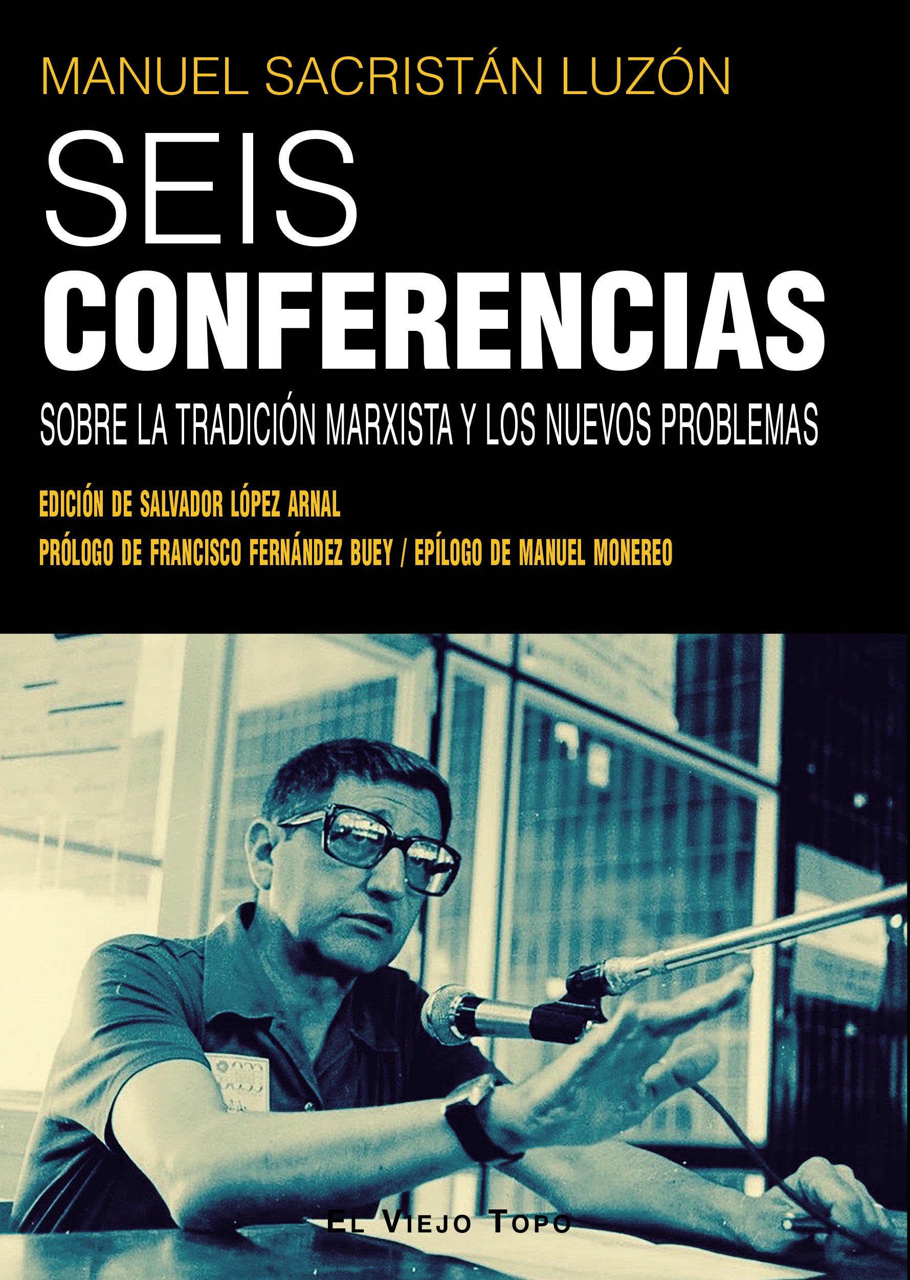 Seis conferencias : sobre la tradición marxista y los nuevos problemas