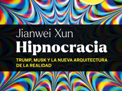 Hipnocracia : Trump, Musk y la nueva arquitectura de la realidad