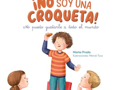 No soy una croqueta! : no puedo gustarle a todo el mundo