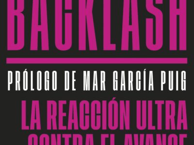 Backlash : la reacción ultra contra el avance del feminismo