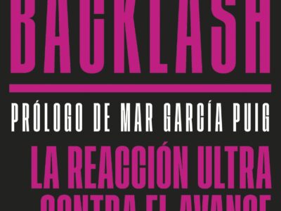 Backlash : la reacción ultra contra el avance del feminismo