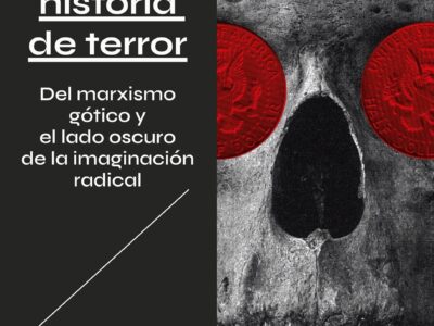 Capitalismo : una historia de terror. Del marxismo gótico y el lado os