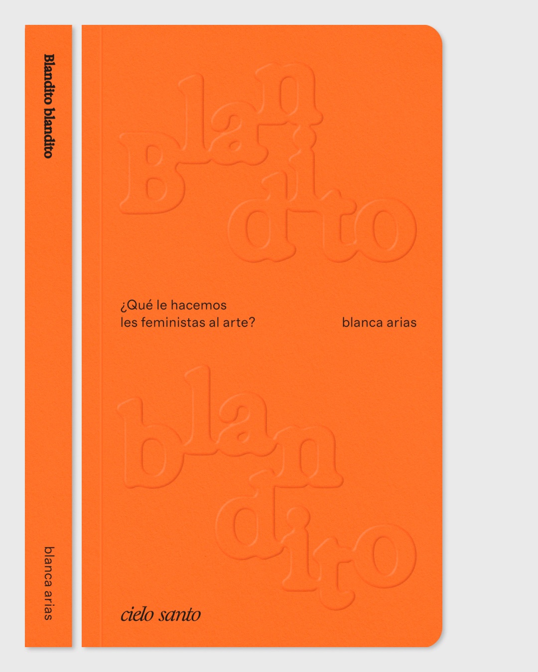 Blandito blandito : ¿qué le hacemos les feministas al arte?