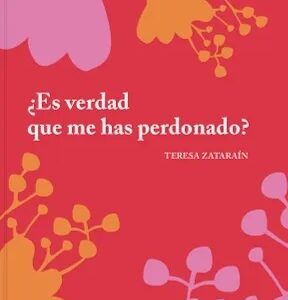 Es verdad que me has perdonado?