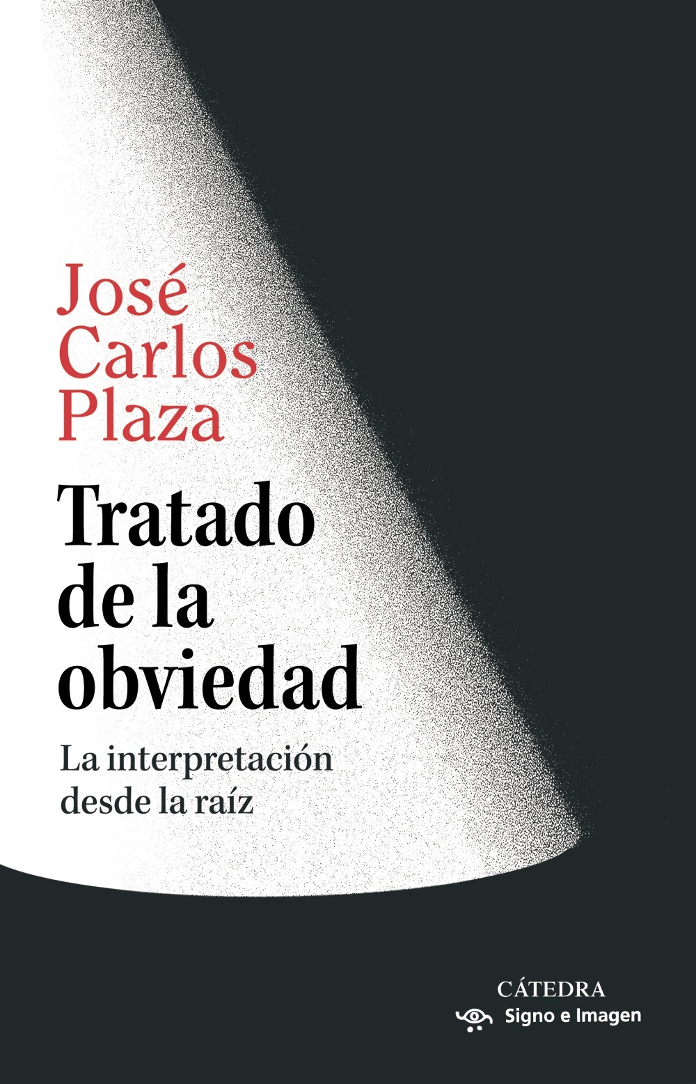 Tratado de la obviedad  : la interpretación desde la raíz