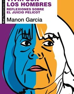 Vivir con los hombres : reflexiones sobre el juicio Pelicot