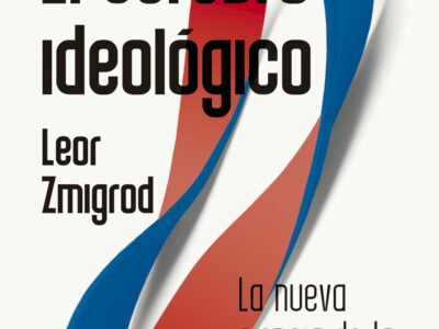 El cerebro ideológico : la nueva ciencia de la neuropolítica