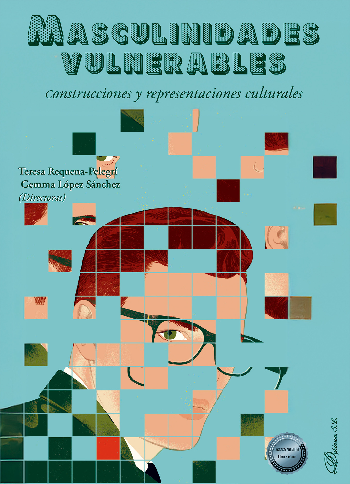 Masculinidades vulnerables : construcciones y representaciones culturales
