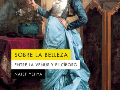 Sobre la belleza : entre Venus y el ciborg