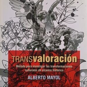 Transvaloración : método para investigar las transformaciones culturales de alcance histórico