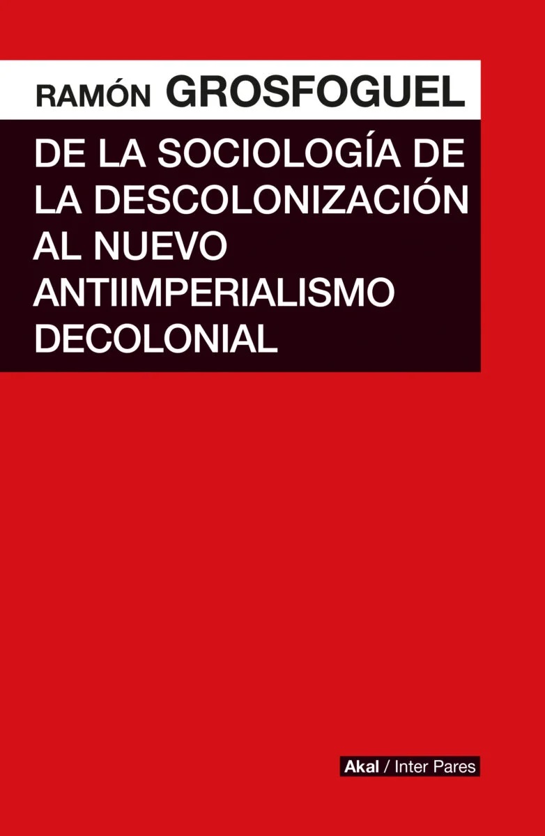 De la sociología de la descolonización al nuevo antiimperialismo decol
